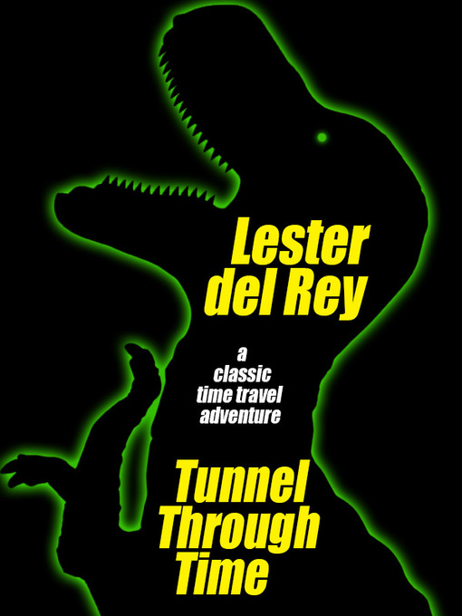 Title details for Tunnel Through Time by Lester Del Rey - Available